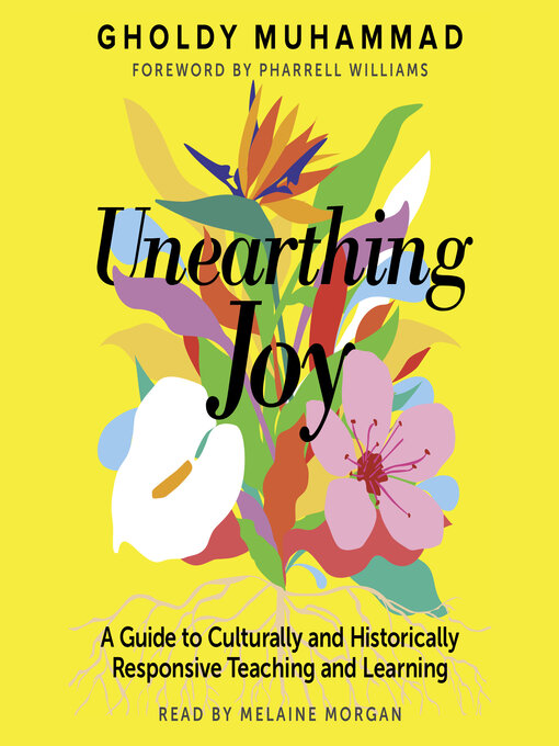 Title details for Unearthing Joy by Gholdy Muhammad - Available
